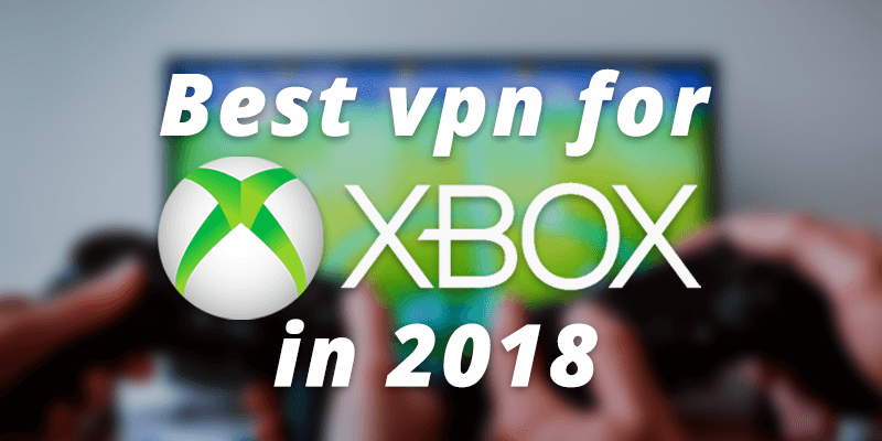 best vpn for xbox one 360