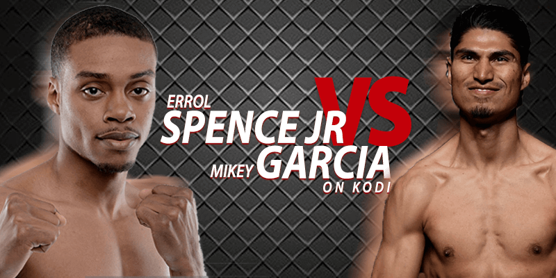 watch errol spence vs mikey garcia on kodi