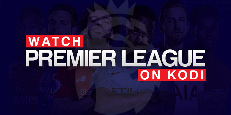 Watch Premier League on Kodi