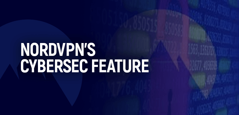 NordVPN’s CyberSec Feature
