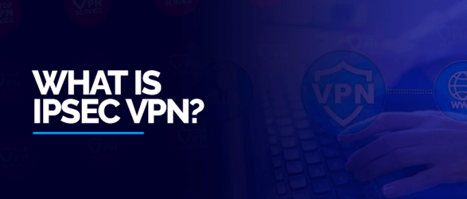 What-is-IPsec-VPN