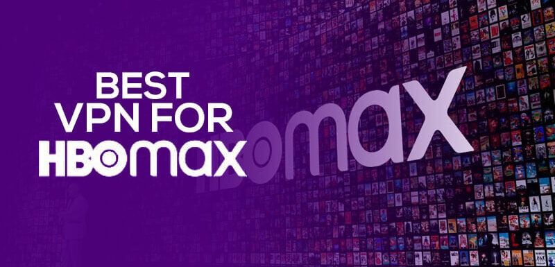 Best VPN for HBO MAX