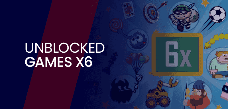 Unblocked Games x6