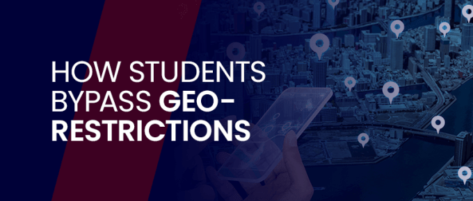 How Students Bypass Geo-Restrictions