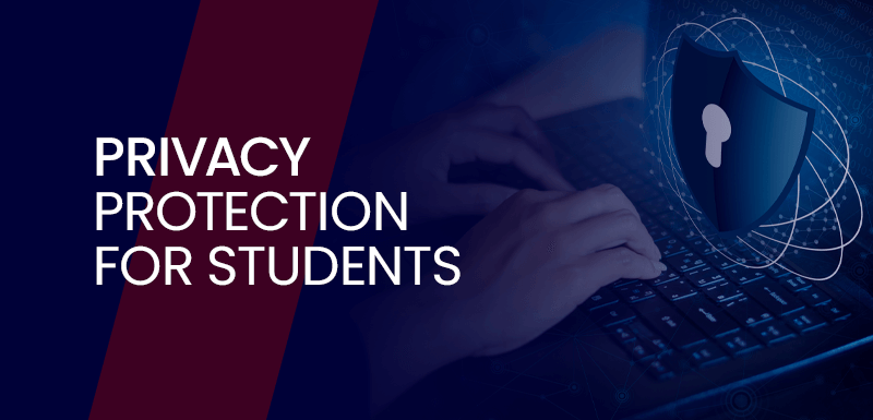 Privacy Protection for Students