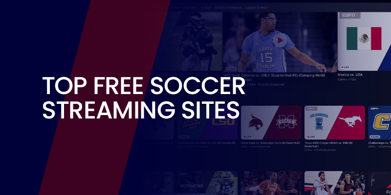 Top 11 Free Soccer Streaming Sites in 2025
