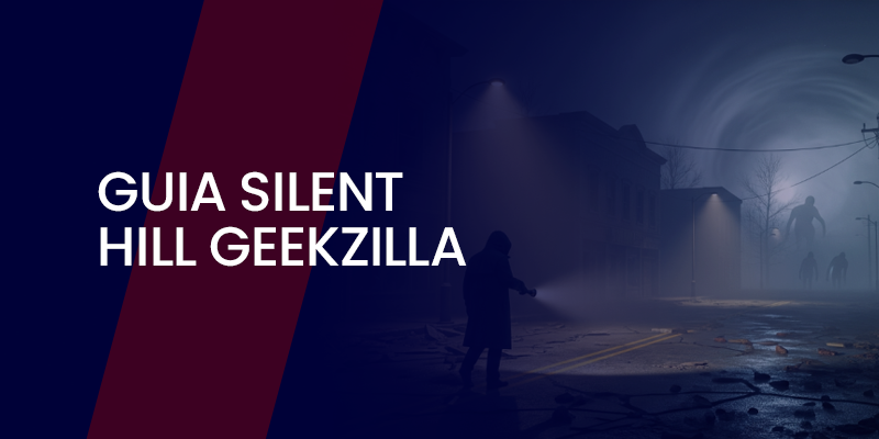 Guia Silent Hill Geekzilla