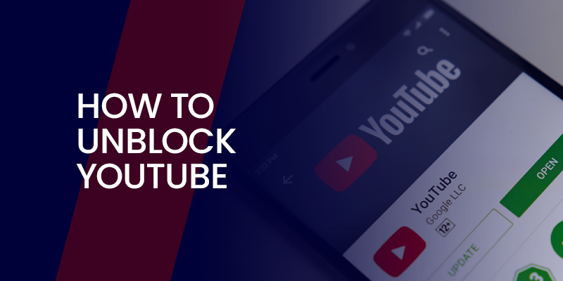 How to Unblock YouTube