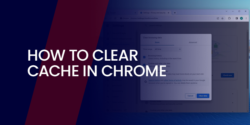 How to Clear Cache in Chrome