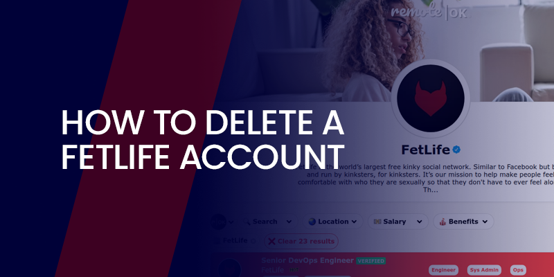 How to Delete a FetLife Account?