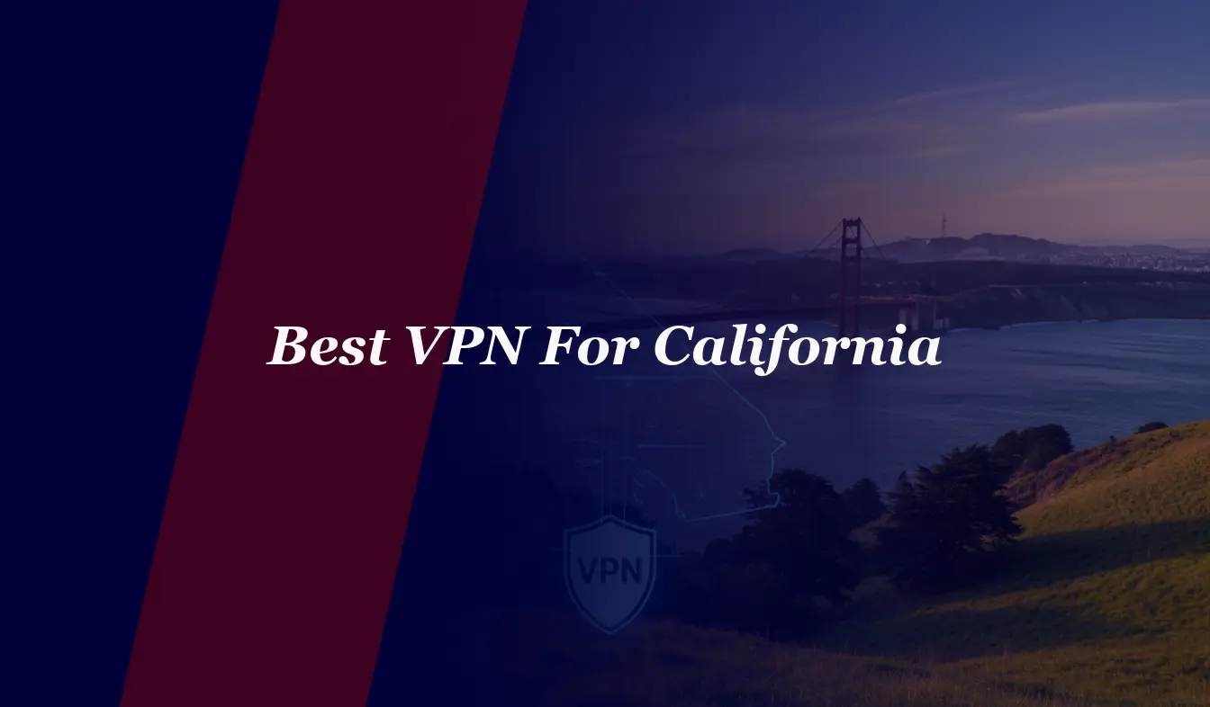 Best VPN For California