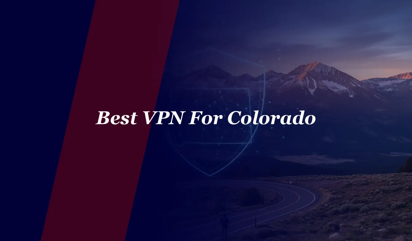 Best VPN For Colorado