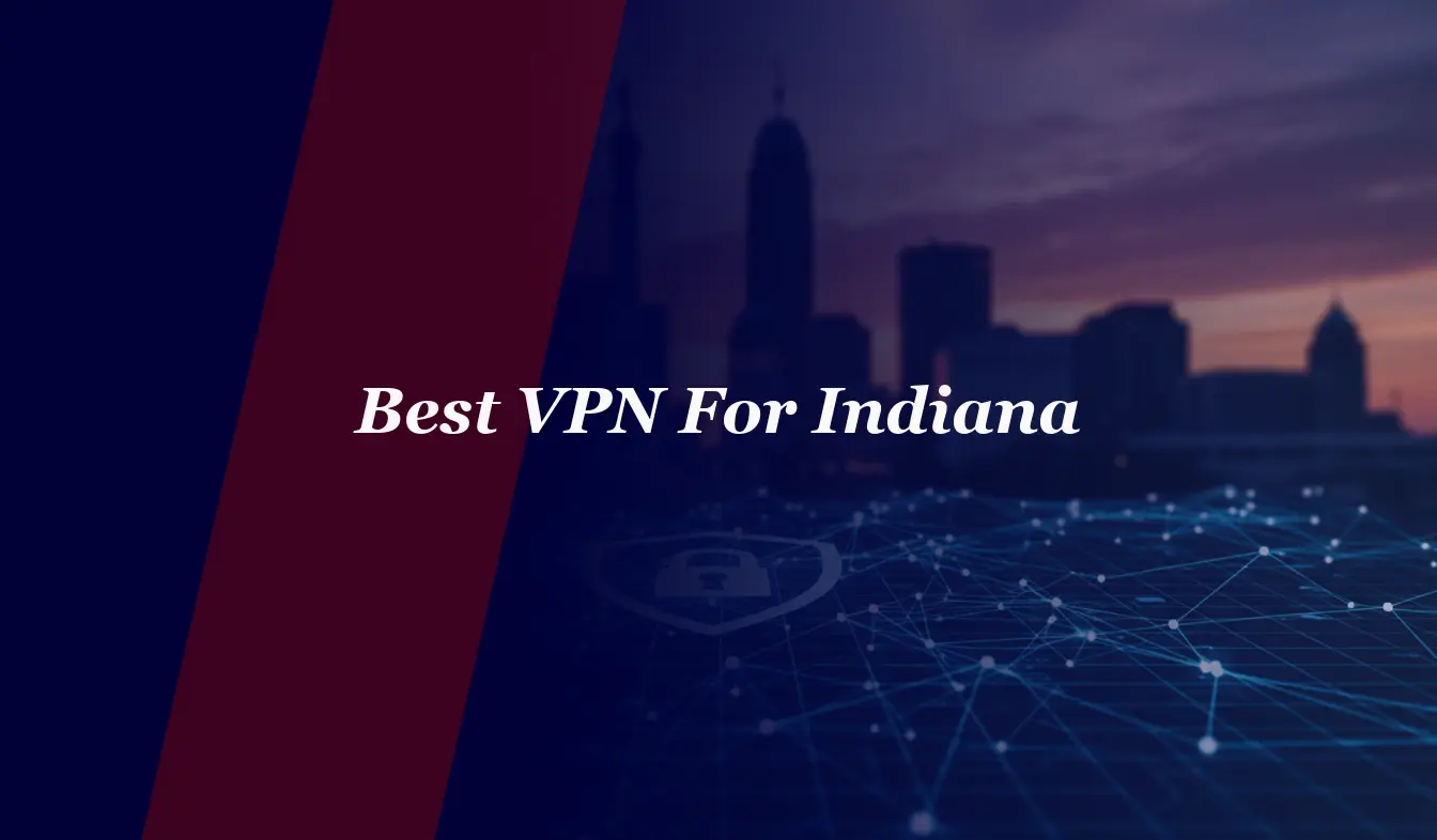 Best VPN For Indiana