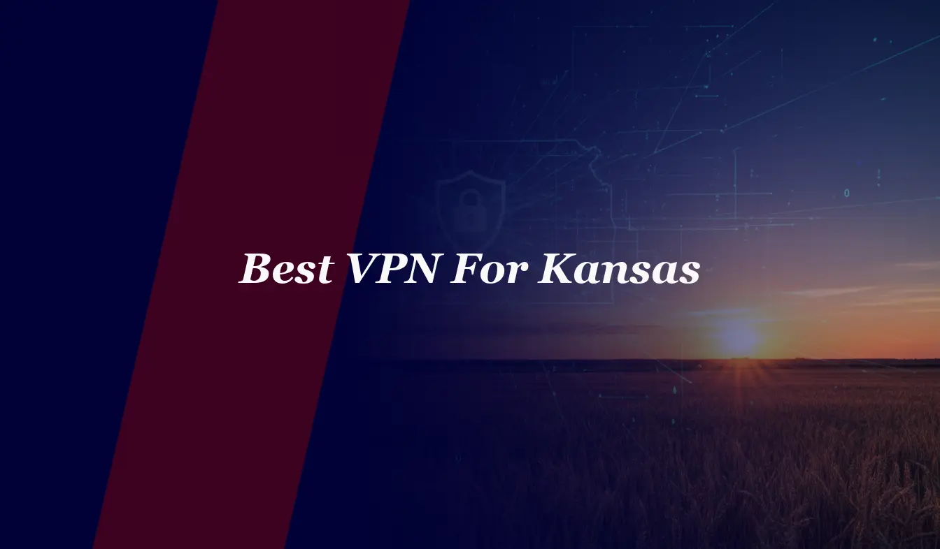 Best VPN For Kansas