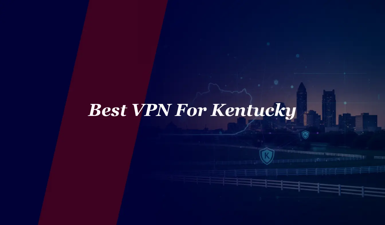 Best VPN For Kentucky