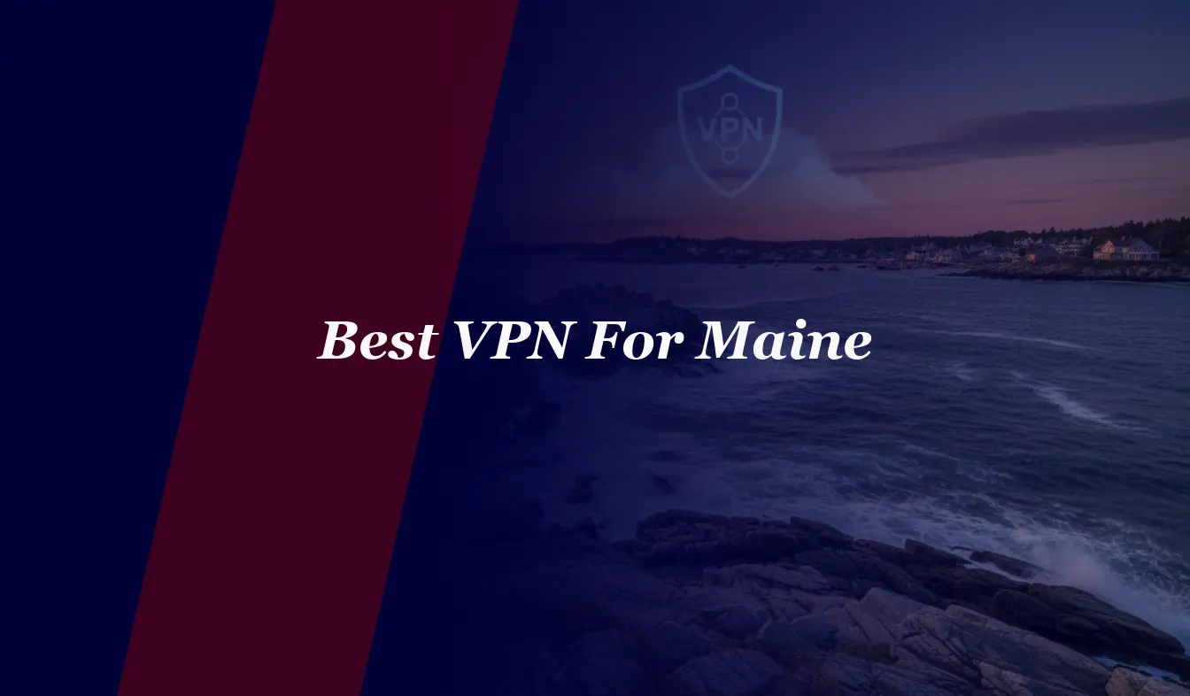 Best VPN For Maine