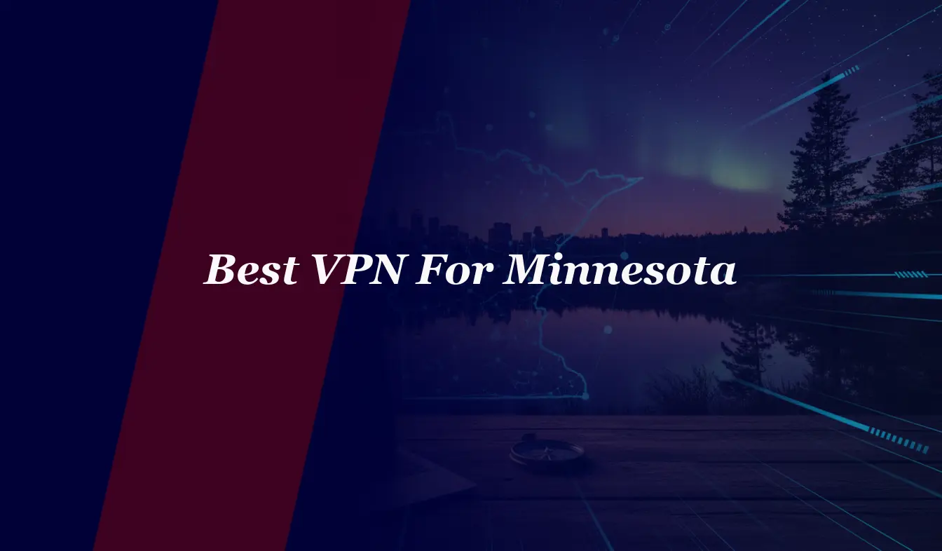 Best VPN For Minnesota