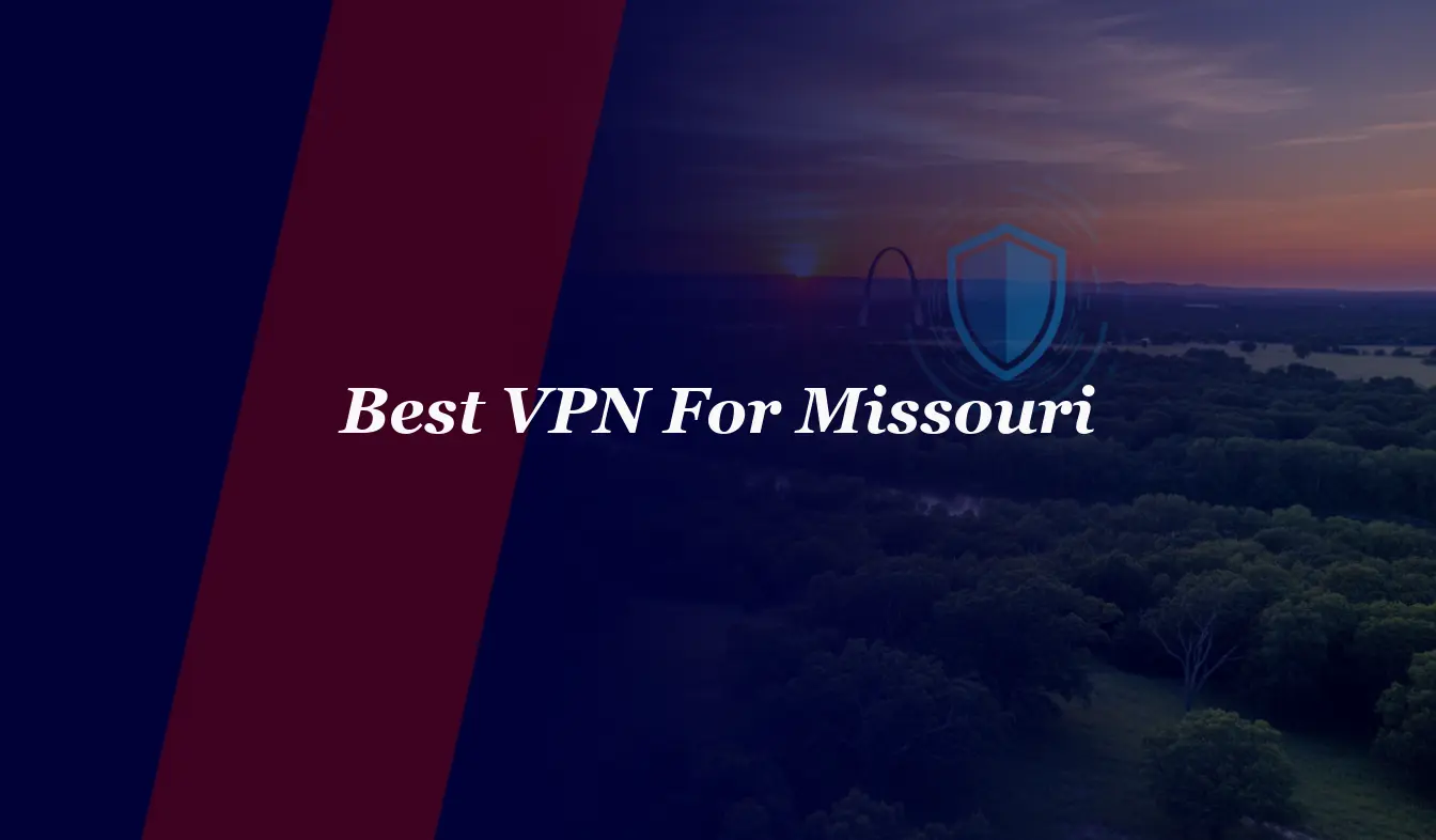 Best VPN For Missouri