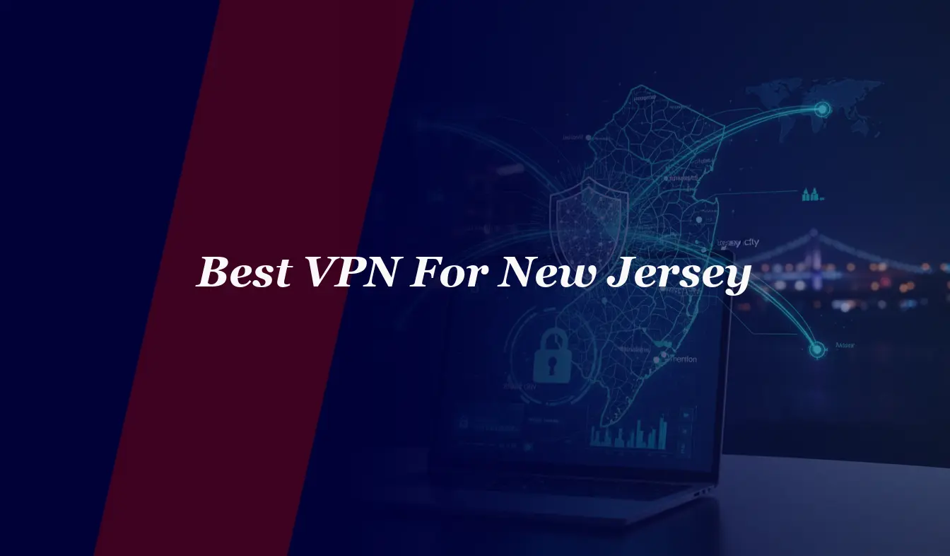 Best VPN For New Jersey
