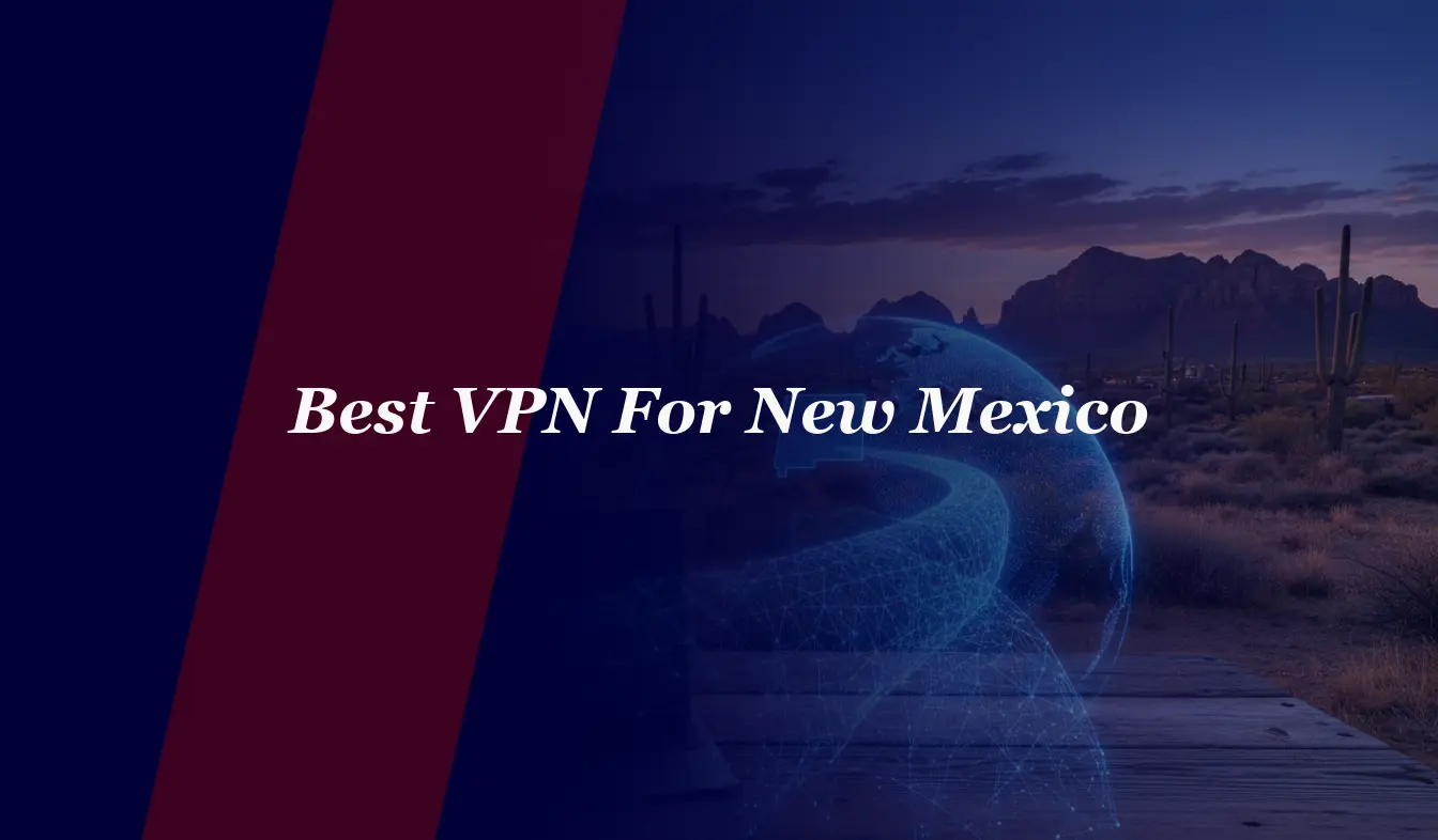 Best VPN For New Mexico