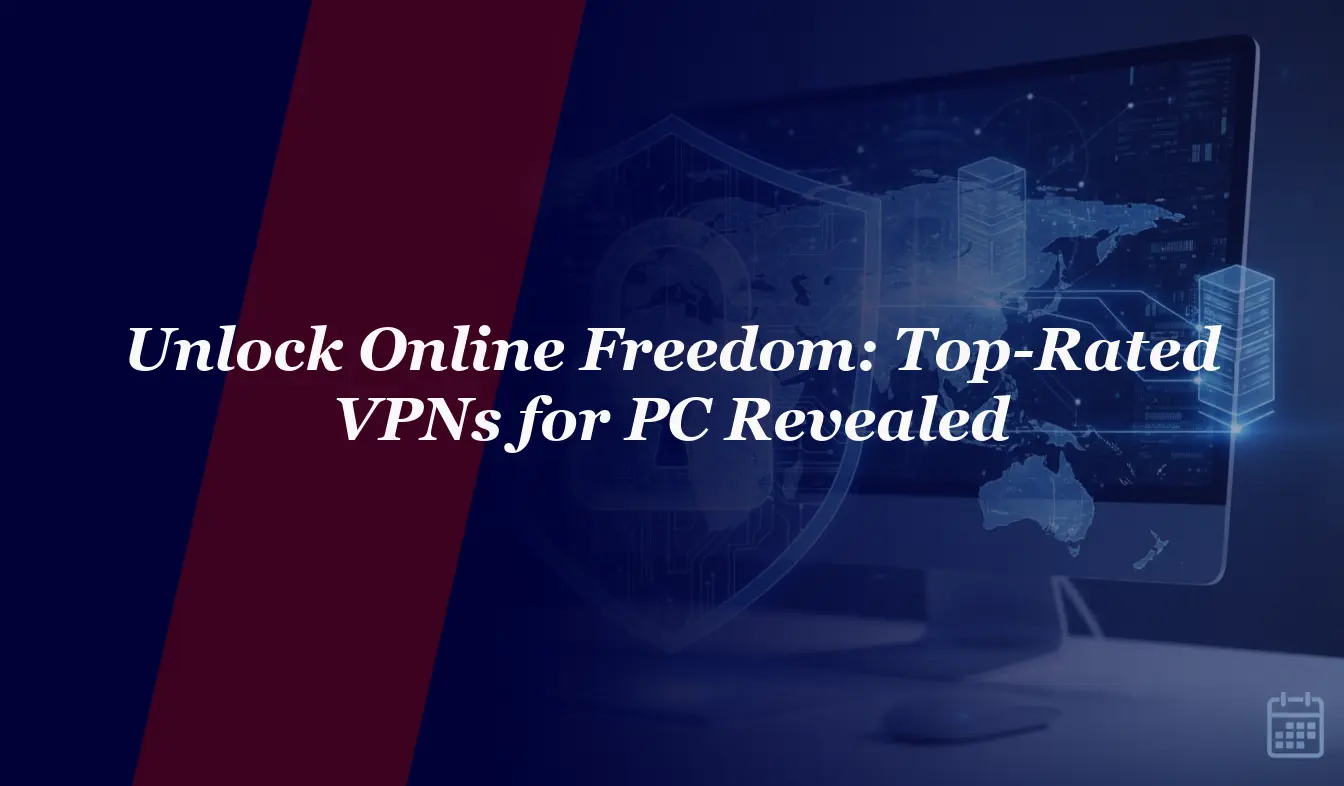 Unlock Online Freedom in 2026: Top-Rated VPNs for PC Revealed